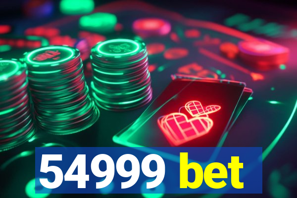 54999 bet